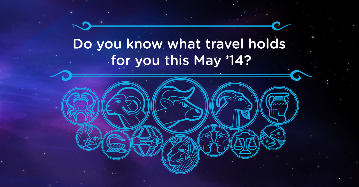 Travel Horoscope May 2014 - Sterling Holidays