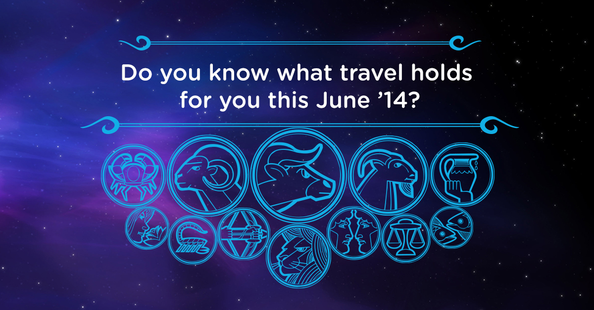 Travel Personality zodiac June 2014